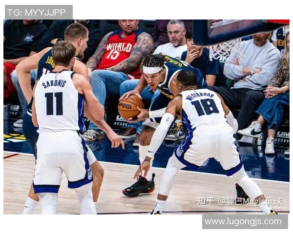 掘金与国王对决赛事分析及战术策略探讨